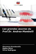 Les grandes oeuvres du Prof.Dr. Andrea Mombelli