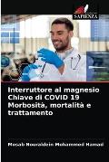 Interruttore al magnesio Chiave di COVID 19 Morbosit?, mortalit? e trattamento