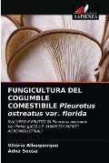 FUNGICULTURA DEL COGUMBLE COMESTIBILE Pleurotus ostreatus var. florida