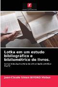 Lotka em um estudo bibliogr?fico e bibliom?trico de livros.