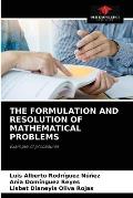 The Formulation and Resolution of Mathematical Problems
