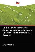 Le discours f?ministe dans les romans de Doris Lessing et de Lutfiya Al-Dulaimi
