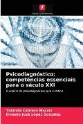 Psicodiagn?stico: compet?ncias essenciais para o s?culo XXI