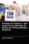Femmes et violence: Une ?tude d'une s?lection de textes de fiction gothique f?minine