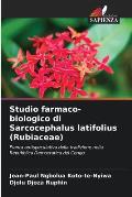Studio farmaco-biologico di Sarcocephalus latifolius (Rubiaceae)
