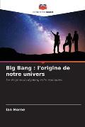 Big Bang: l'origine de notre univers