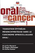 Transition ?pith?lio-M?senchymateuse Dans Le Carcinome Spinocellulaire Oral.