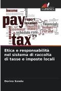 Etica e responsabilit? nel sistema di raccolta di tasse e imposte locali