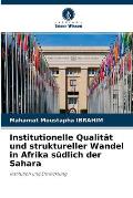 Institutionelle Qualit?t und struktureller Wandel in Afrika s?dlich der Sahara