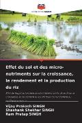 Effet du sol et des micro-nutriments sur la croissance, le rendement et la production du riz