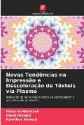 Novas Tend?ncias na Impress?o e Descolora??o de T?xteis via Plasma