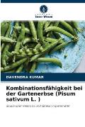 Kombinationsf?higkeit bei der Gartenerbse (Pisum sativum L. )