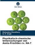 Physikalisch-chemische Untersuchungen von Aonla-Fr?chten cv. NA-7