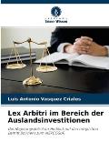 Lex Arbitri im Bereich der Auslandsinvestitionen