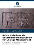 Public Relations als Unternehmensinstrument f?r Change Management