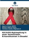 HIV/AIDS-Bek?mpfung in einer bewaffneten Krisensituation in Bouak?