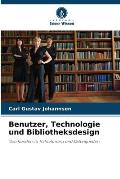 Benutzer, Technologie und Bibliotheksdesign