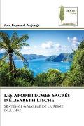 Les Apophtegmes Sacr?s d'?lisabeth Lische