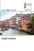 Oser Venise