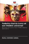 Federico Garc?a Lorca et son th??tre universel