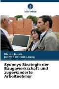 Sydneys Strategie der Baugewerkschaft und zugewanderte Arbeitnehmer