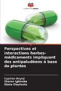 Perspectives et interactions herbes-m?dicaments impliquant des antipalud?ens ? base de plantes