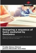 Designing a sequence of tasks mediated by GeoGebra