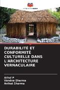 Durabilit? Et Conformit? Culturelle Dans l'Architecture Vernaculaire