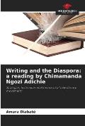 Writing and the Diaspora: a reading by Chimamanda Ngozi Adichie