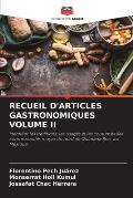 Recueil d'Articles Gastronomiques Volume II