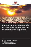 Agriculture en zone aride et concepts modernes de la production v?g?tale