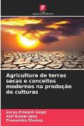 Agricultura de terras secas e conceitos modernos na produ??o de culturas