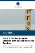 IFRS 9 Moderierende Effekte auf b?rsennotierte Banken
