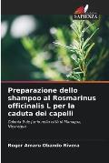 Preparazione dello shampoo al Rosmarinus officinalis L per la caduta dei capelli