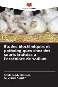 ?tudes biochimiques et pathologiques chez des souris trait?es ? l'ars?niate de sodium