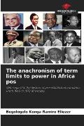 The anachronism of term limits to power in Africa pos