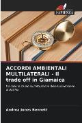 ACCORDI AMBIENTALI MULTILATERALI - Il trade off in Giamaica