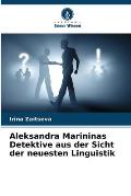 Aleksandra Marininas Detektive aus der Sicht der neuesten Linguistik