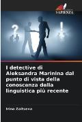 I detective di Aleksandra Marinina dal punto di vista della conoscenza della linguistica pi? recente
