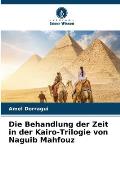 Die Behandlung der Zeit in der Kairo-Trilogie von Naguib Mahfouz