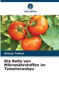 Die Rolle von Mikron?hrstoffen im Tomatenanbau