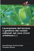 Lavorazione del terreno e gestione dei residui colturali nel cece (Cicer arietinum L.)