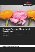 Emma P?rez: Master of Tradition