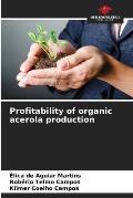 Profitability of organic acerola production