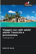 Viaggio con ratti adulti albini: Tossicit? e prevenzione