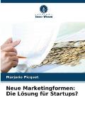 Neue Marketingformen: Die L?sung f?r Startups?