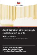 Administration et formation du capital garant pour la gouvernance