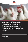 Sources de mati?res grasses et additifs alimentaires dans la nutrition du poulet de chair