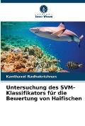 Untersuchung des SVM-Klassifikators f?r die Bewertung von Haifischen