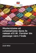 Modernisme et colonialisme dans le roman d'E.M. Forster Un passage vers l'Inde